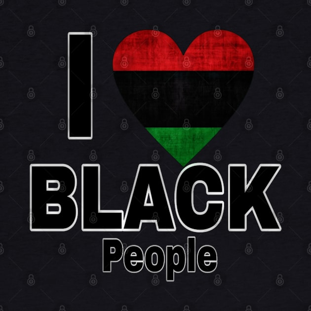 I LOVE 🖤 Black People - Front by SubversiveWare